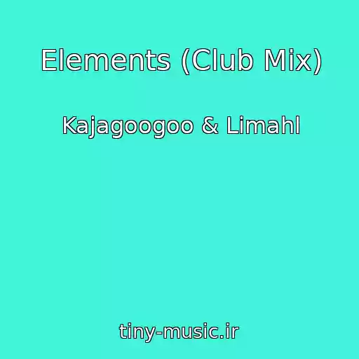 کاور آهنگ Elements (Club Mix) از Kajagoogoo & Limahl