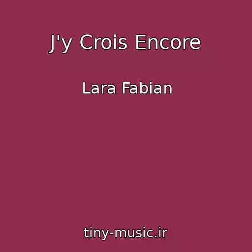کاور آهنگ J'y Crois Encore از Lara Fabian