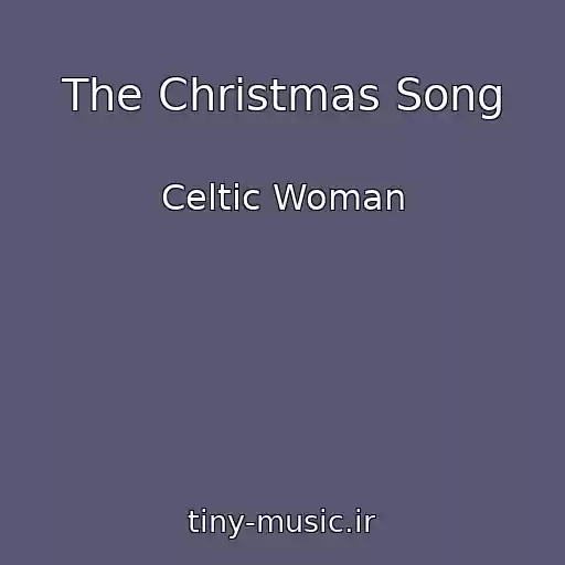 کاور آهنگ The Christmas Song از Celtic Woman