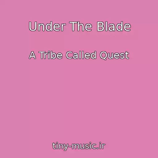 کاور آهنگ Under The Blade از A Tribe Called Quest