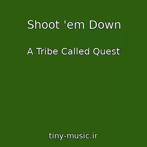 کاور آهنگ Shoot 'em Down از A Tribe Called Quest