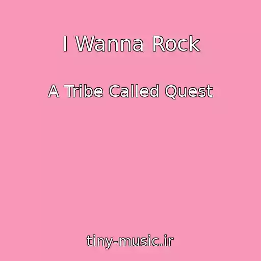 کاور آهنگ I Wanna Rock از A Tribe Called Quest