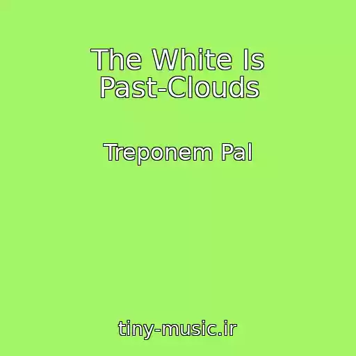 کاور آهنگ The White Is Past-Clouds از Treponem Pal