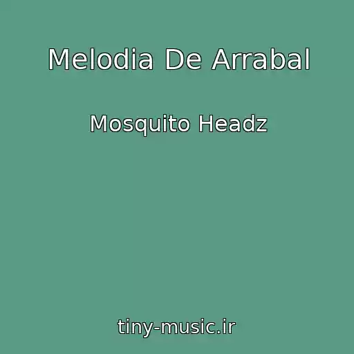 کاور آهنگ Melodia De Arrabal از Mosquito Headz