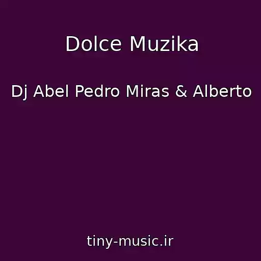 کاور آهنگ Dolce Muzika از Dj Abel Pedro Miras & Alberto