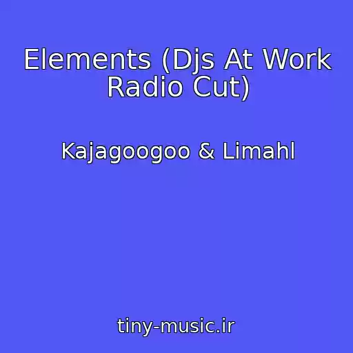 کاور آهنگ Elements (Djs At Work Radio Cut) از Kajagoogoo & Limahl