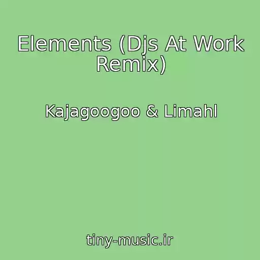 کاور آهنگ Elements (Djs At Work Remix) از Kajagoogoo & Limahl