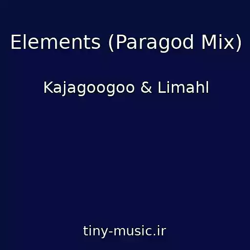 کاور آهنگ Elements (Paragod Mix) از Kajagoogoo & Limahl