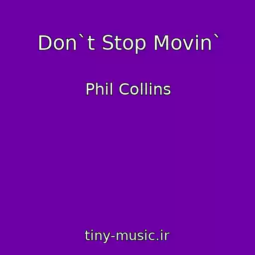 کاور آهنگ Don`t Stop Movin` از Phil Collins