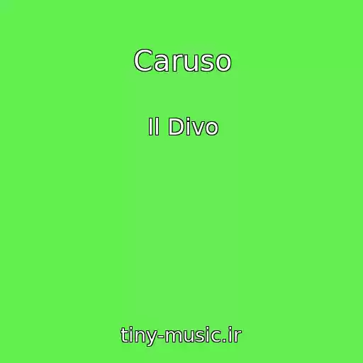 کاور آهنگ Caruso از Il Divo