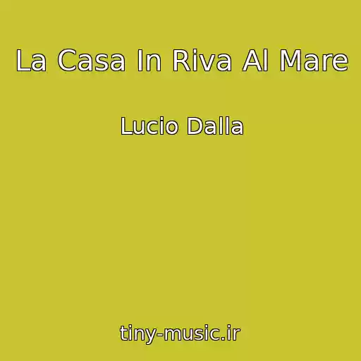 کاور آهنگ La Casa In Riva Al Mare از Lucio Dalla
