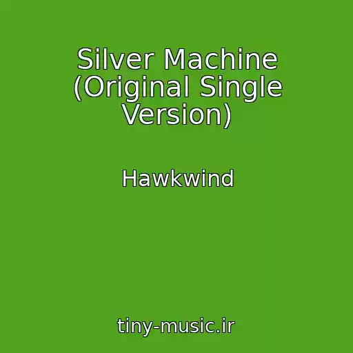 کاور آهنگ Silver Machine (Original Single Version) از Hawkwind