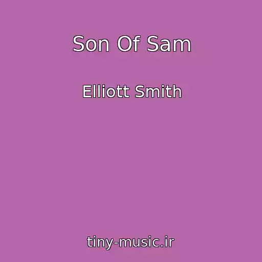 کاور آهنگ Son Of Sam از Elliott Smith