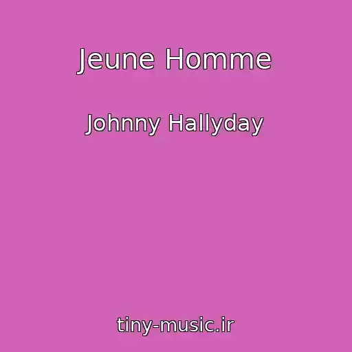 کاور آهنگ Jeune Homme از Johnny Hallyday