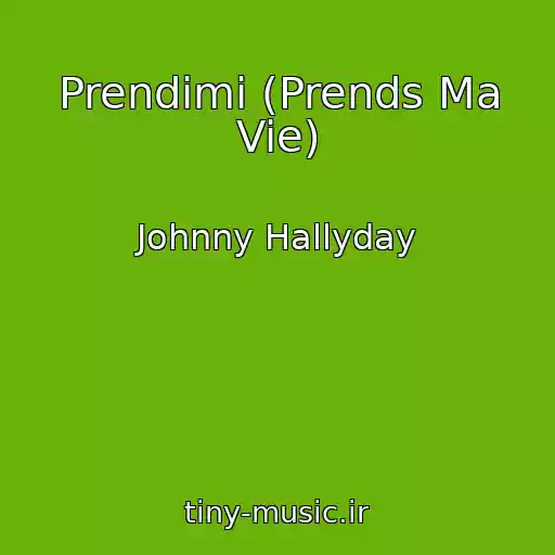 کاور آهنگ Prendimi (Prends Ma Vie) از Johnny Hallyday