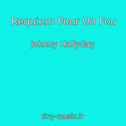 کاور آهنگ Requiem Pour Un Fou از Johnny Hallyday