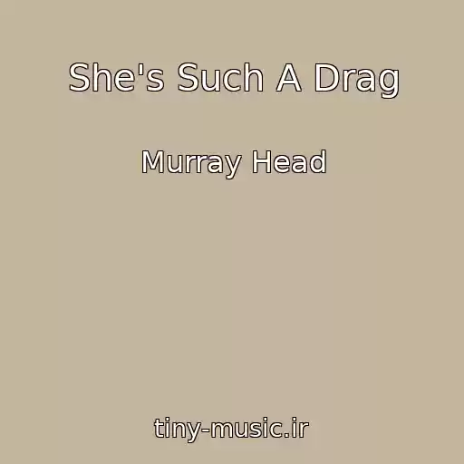 کاور آهنگ She's Such A Drag از Murray Head