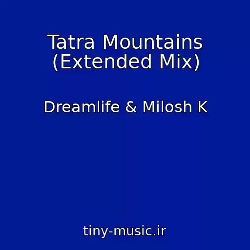 کاور آهنگ Tatra Mountains (Extended Mix) از Dreamlife & Milosh K