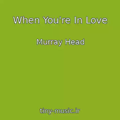 کاور آهنگ When You're In Love از Murray Head