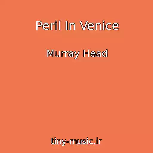 کاور آهنگ Peril In Venice از Murray Head