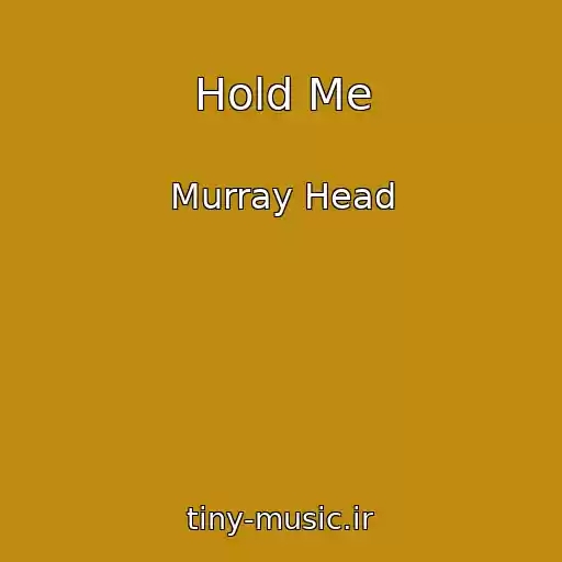 کاور آهنگ Hold Me از Murray Head