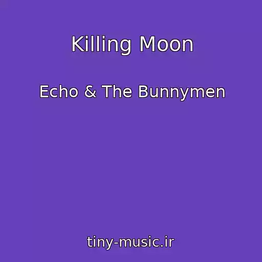 کاور آهنگ Killing Moon از Echo & The Bunnymen