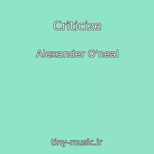 کاور آهنگ Criticize از Alexander O'neal
