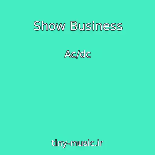 کاور آهنگ Show Business از Ac/dc