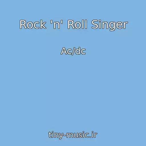 کاور آهنگ Rock 'n' Roll Singer از Ac/dc