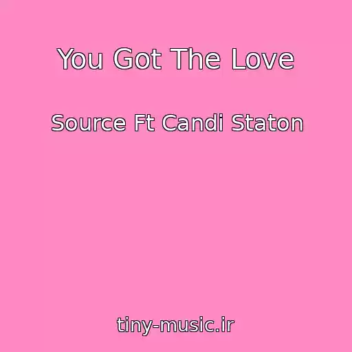 کاور آهنگ You Got The Love از Source Ft Candi Staton