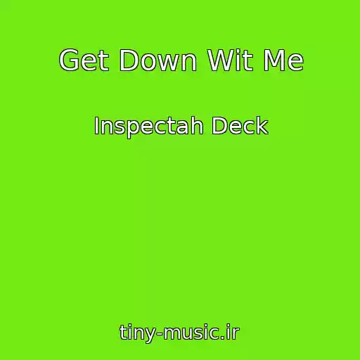 کاور آهنگ Get Down Wit Me از Inspectah Deck
