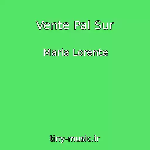 کاور آهنگ Vente Pal Sur از Maria Lorente
