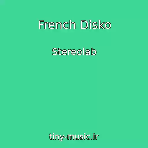 کاور آهنگ French Disko از Stereolab