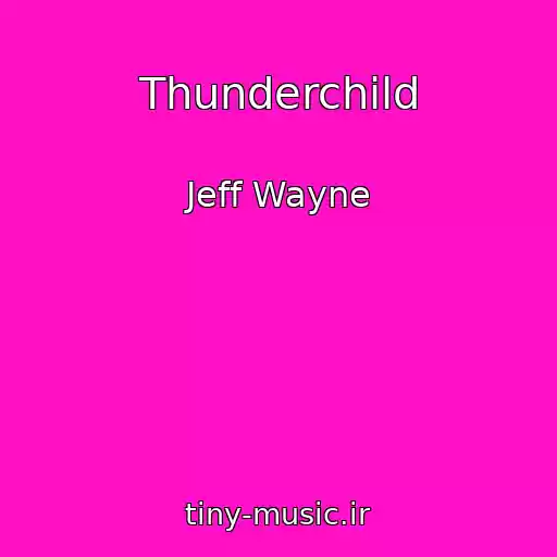 کاور آهنگ Thunderchild از Jeff Wayne