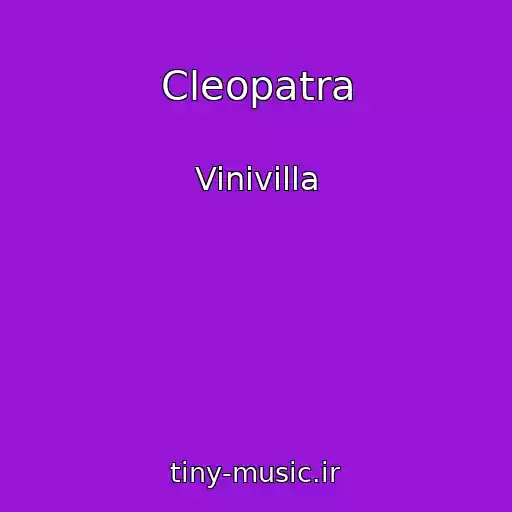 کاور آهنگ Cleopatra از Vinivilla