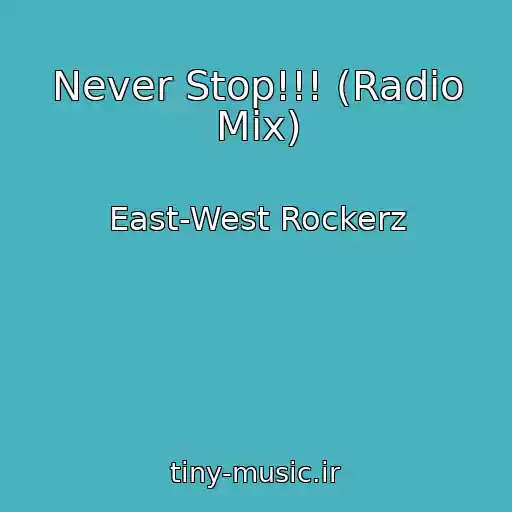 کاور آهنگ Never Stop!!! (Radio Mix) از East-West Rockerz