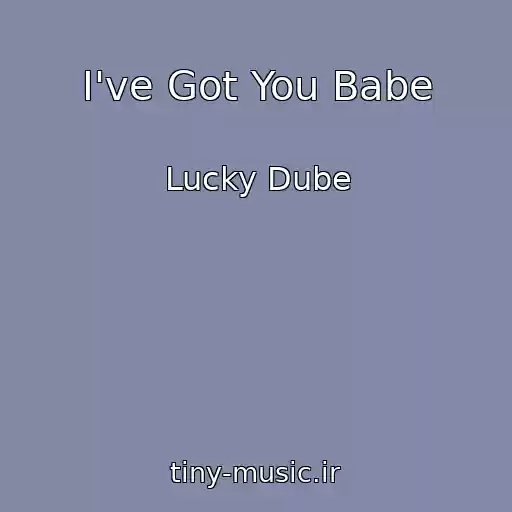 کاور آهنگ I've Got You Babe از Lucky Dube