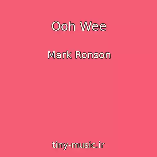 کاور آهنگ Ooh Wee از Mark Ronson
