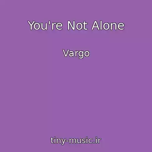 کاور آهنگ You're Not Alone از Vargo