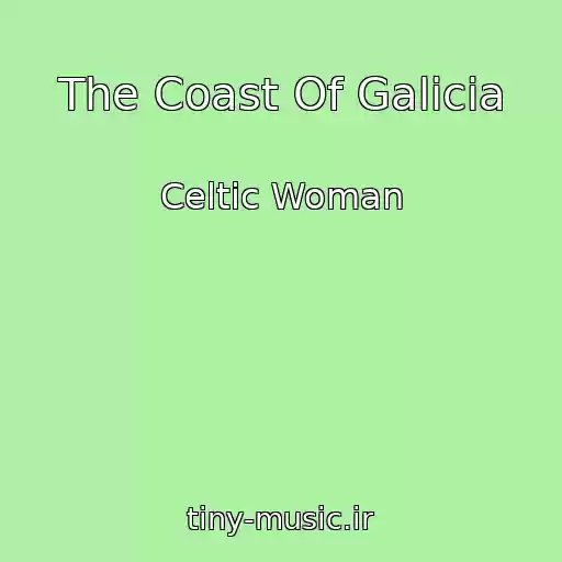 کاور آهنگ The Coast Of Galicia از Celtic Woman