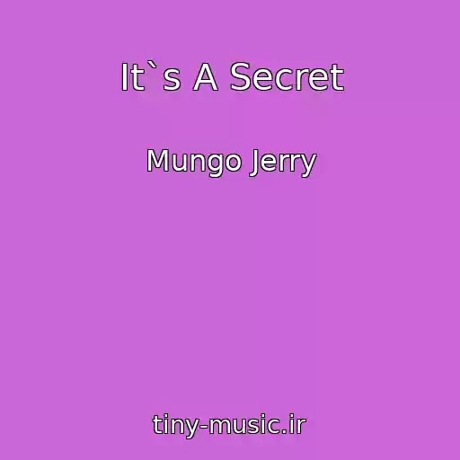 کاور آهنگ It`s A Secret از Mungo Jerry