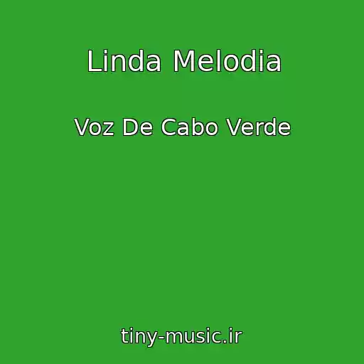 کاور آهنگ Linda Melodia از Voz De Cabo Verde