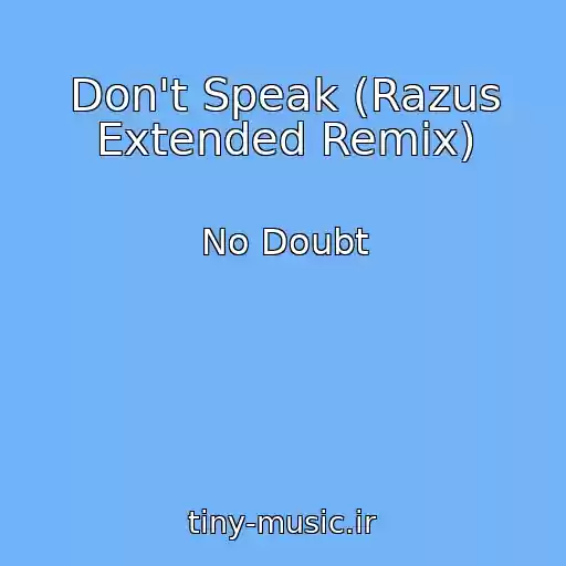 کاور آهنگ Don't Speak (Razus Extended Remix) از No Doubt