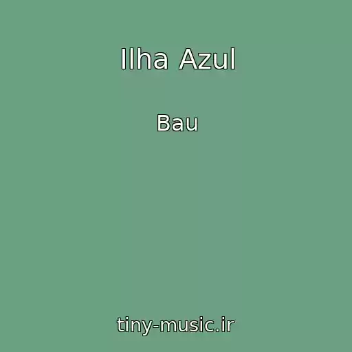 کاور آهنگ Ilha Azul از Bau