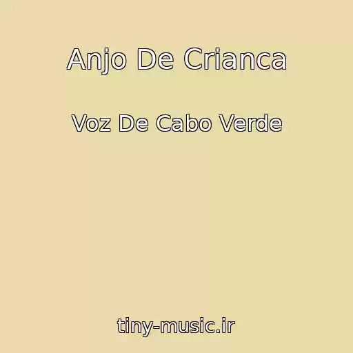 کاور آهنگ Anjo De Crianca از Voz De Cabo Verde