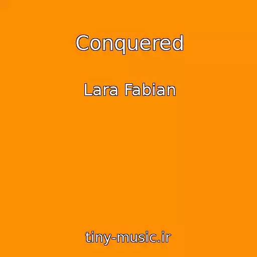 کاور آهنگ Conquered از Lara Fabian
