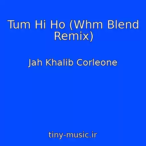 کاور آهنگ Tum Hi Ho (Whm Blend Remix) از Jah Khalib Corleone