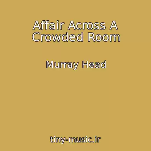 کاور آهنگ Affair Across A Crowded Room از Murray Head