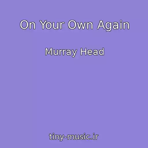 کاور آهنگ On Your Own Again از Murray Head