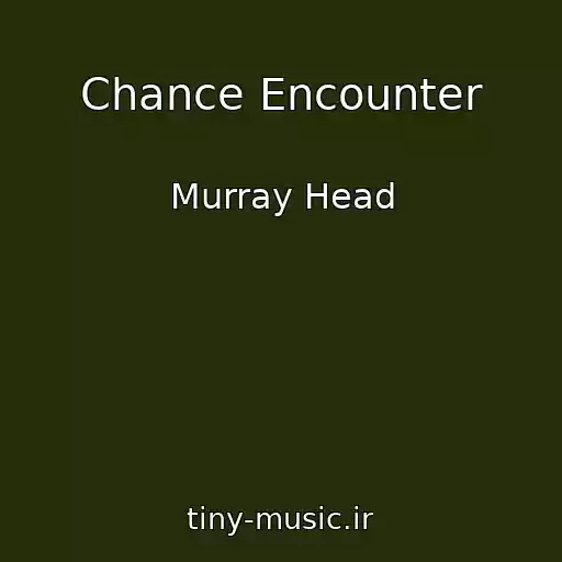 کاور آهنگ Chance Encounter از Murray Head